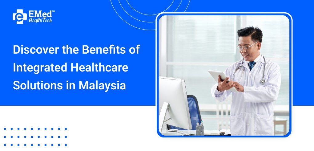 second hand/new: Discover the Benefits of Integrated Healthcare Solutions in Malaysia