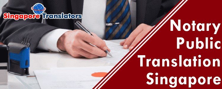 second hand/new: Notary Public Translation In Singapore